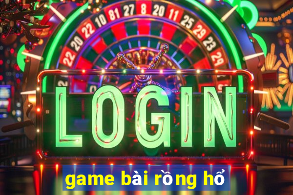 game bài rồng hổ