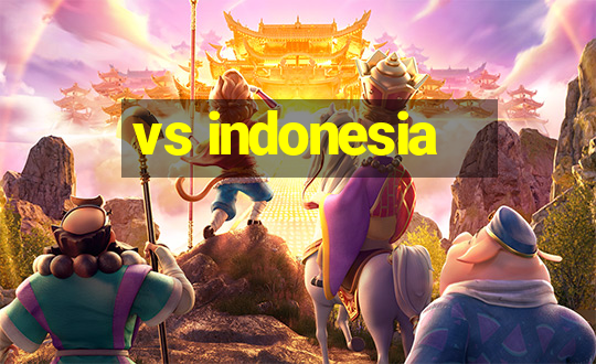 vs indonesia