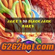 jake's 58 blackjack rules