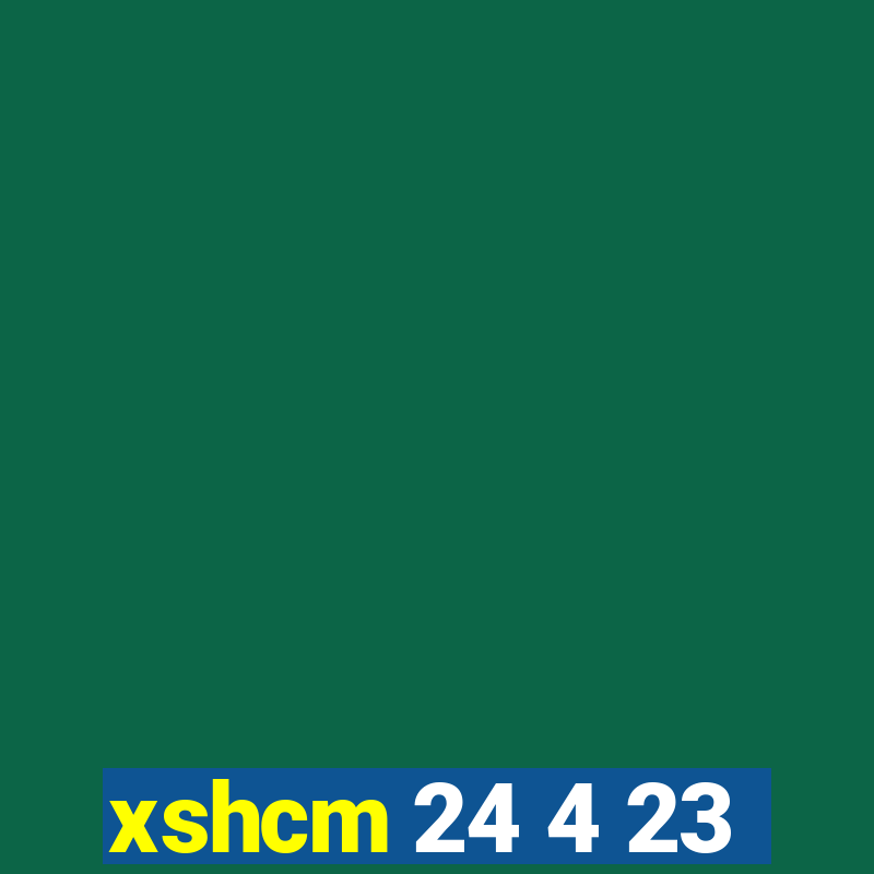 xshcm 24 4 23