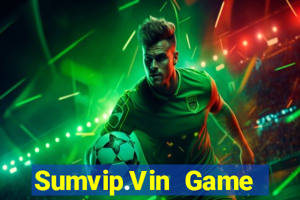 Sumvip.Vin Game Bài Offline