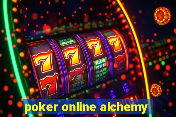 poker online alchemy