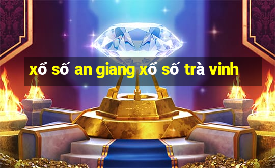 xổ số an giang xổ số trà vinh