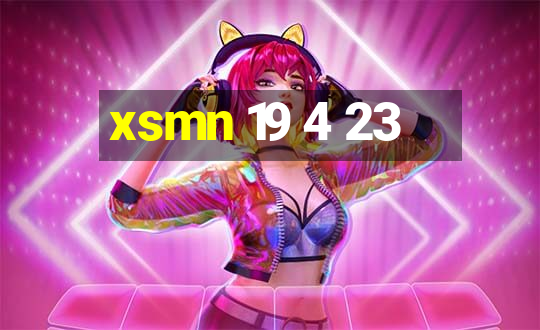 xsmn 19 4 23