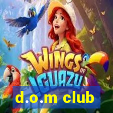 d.o.m club