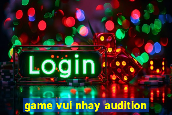 game vui nhay audition