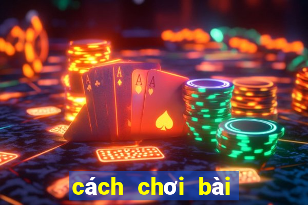 cách chơi bài binh bửu 4 lá