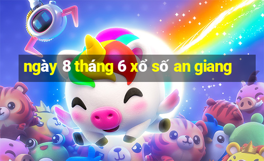 ngày 8 tháng 6 xổ số an giang