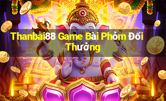 Thanbai88 Game Bài Phỏm Đổi Thưởng