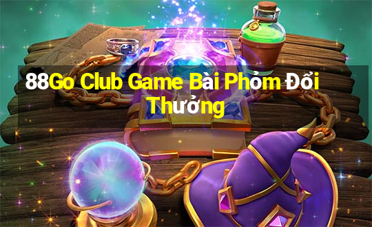 88Go Club Game Bài Phỏm Đổi Thưởng