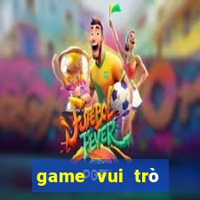 game vui trò chơi con mực