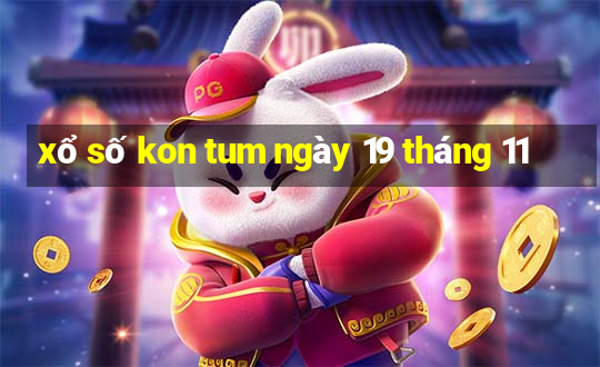 xổ số kon tum ngày 19 tháng 11