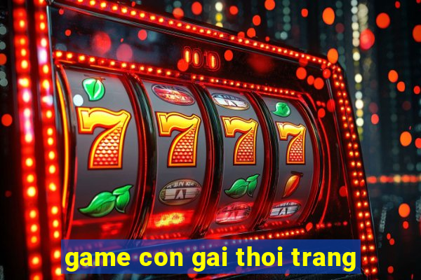 game con gai thoi trang