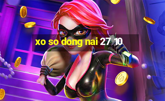 xo so dong nai 27 10