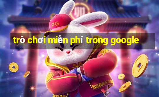 trò chơi miễn phí trong google