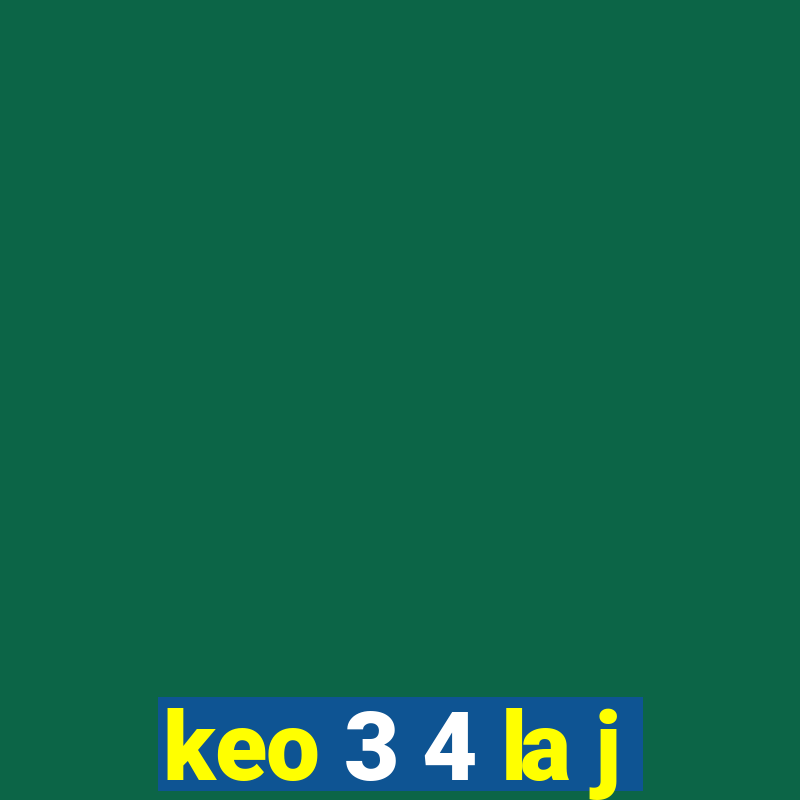 keo 3 4 la j