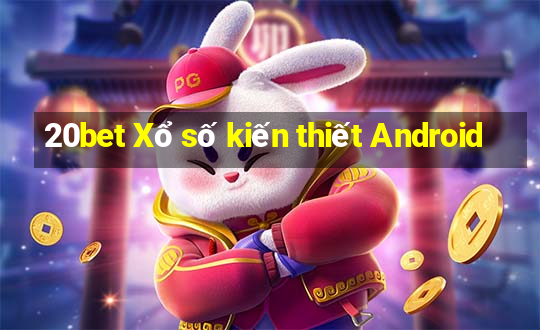 20bet Xổ số kiến thiết Android