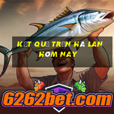 kết quả trận hà lan hôm nay