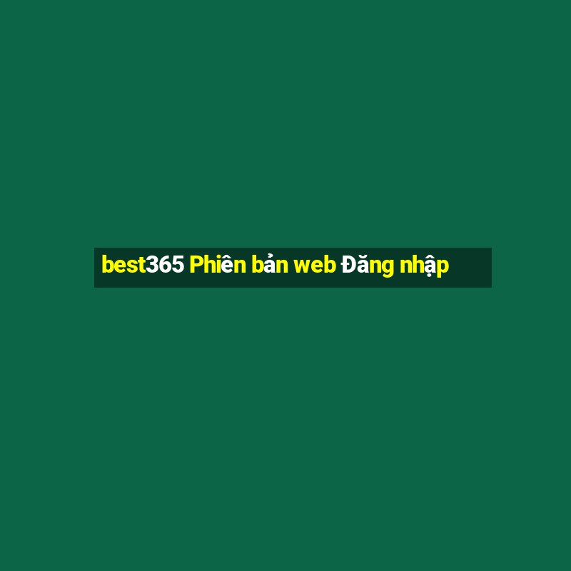 best365 Phiên bản web Đăng nhập