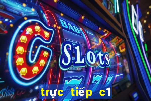 trực tiếp c1 châu âu