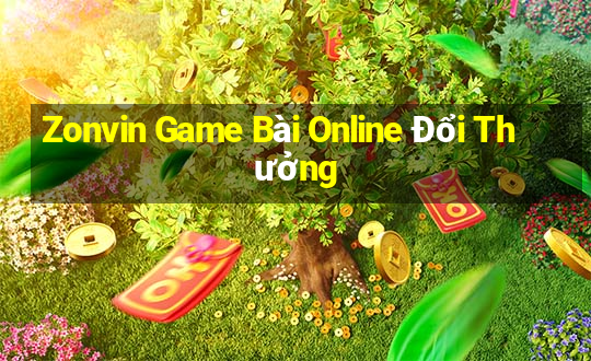 Zonvin Game Bài Online Đổi Thưởng