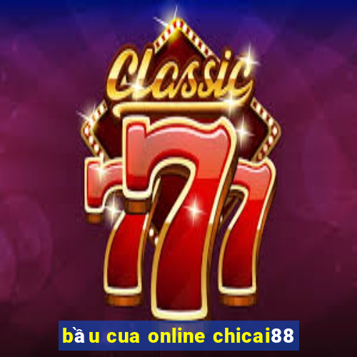 bầu cua online chicai88