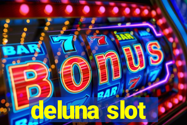 deluna slot