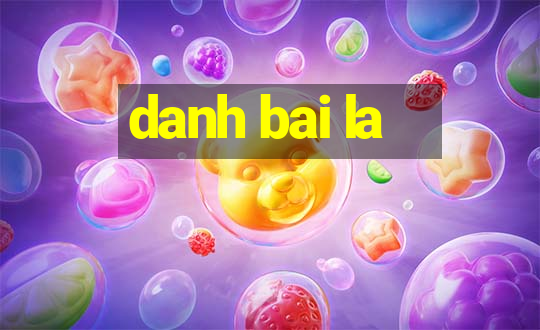 danh bai la