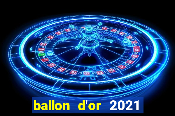 ballon d'or 2021 odds sky bet