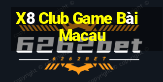 X8 Club Game Bài Macau