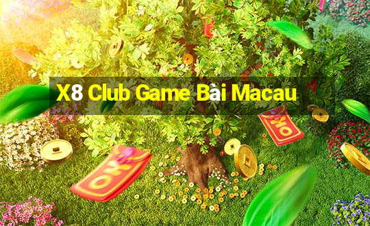 X8 Club Game Bài Macau