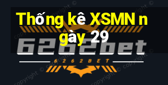 Thống kê XSMN ngày 29