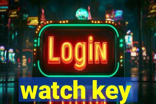 watch key