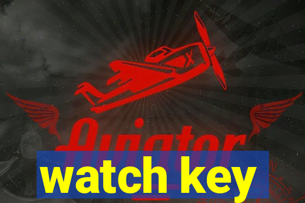 watch key