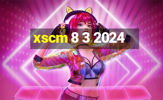 xscm 8 3 2024