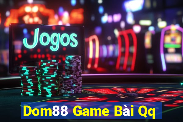 Dom88 Game Bài Qq