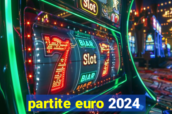 partite euro 2024