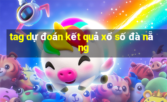 tag dự đoán kết quả xổ số đà nẵng