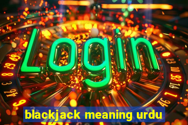 blackjack meaning urdu