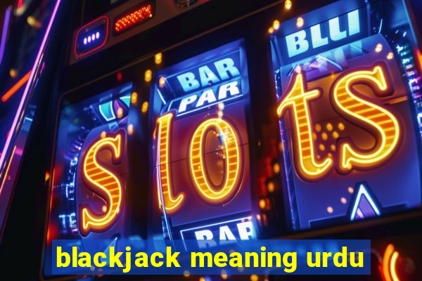 blackjack meaning urdu