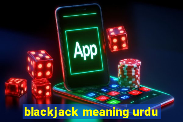 blackjack meaning urdu