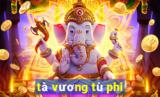 tà vương tù phi