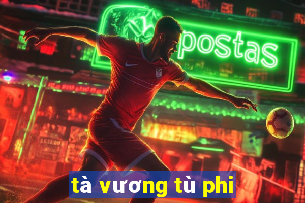 tà vương tù phi