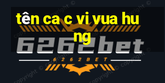 tên ca c vi vua hu ng