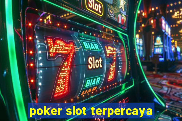 poker slot terpercaya