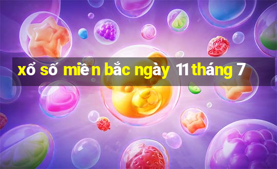 xổ số miền bắc ngày 11 tháng 7