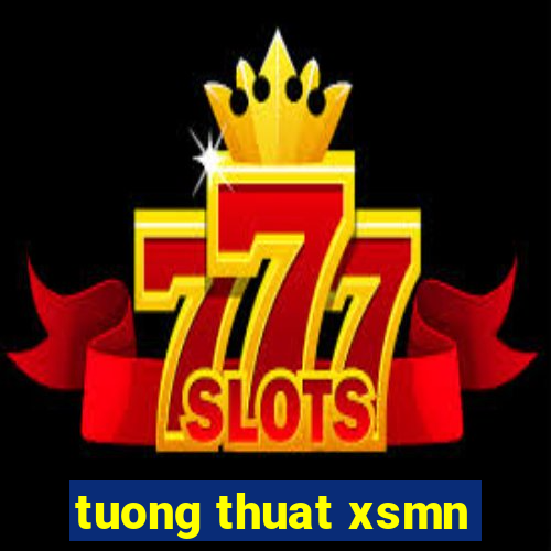 tuong thuat xsmn