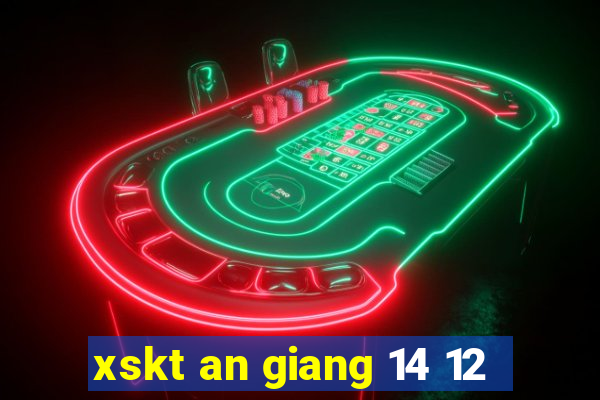 xskt an giang 14 12