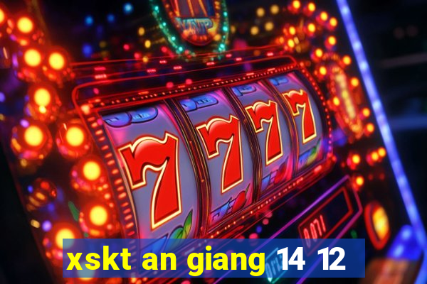 xskt an giang 14 12