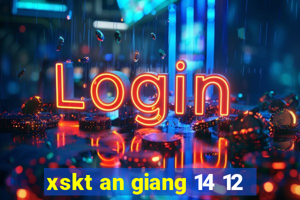 xskt an giang 14 12